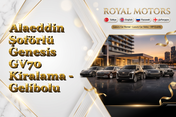 Alaeddin Şoförlü Genesis GV70 Kiralama - Gelibolu