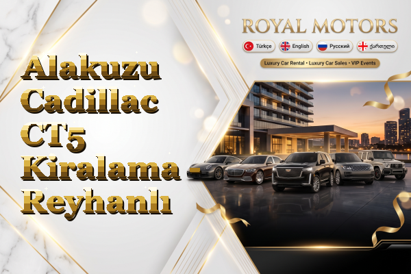Alakuzu Cadillac CT5 Kiralama - Reyhanlı