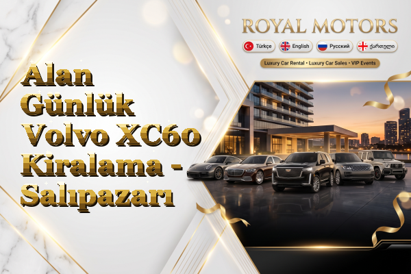 Alan Günlük Volvo XC60 Kiralama - Salıpazarı
