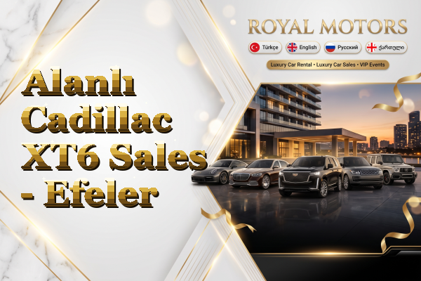 Alanlı Cadillac XT6 Sales - Efeler