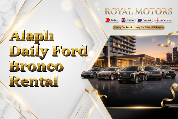 Alaplı Daily Ford Bronco Rental