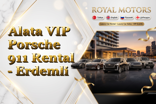 Alata VIP Porsche 911 Rental - Erdemli