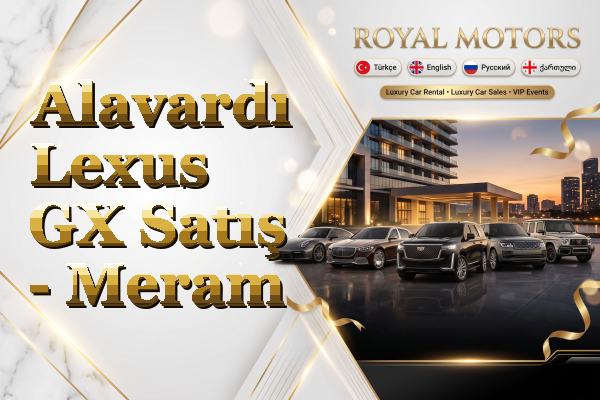 Alavardı Lexus GX Satış - Meram