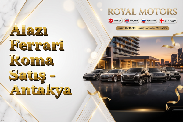 Alazı Ferrari Roma Satış - Antakya