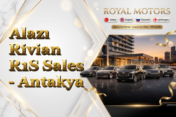 Alazı Rivian R1S Sales - Antakya
