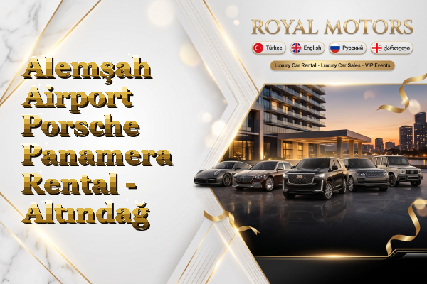 Alemşah Airport Porsche Panamera Rental - Altındağ
