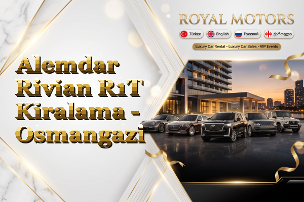 Alemdar Rivian R1T Kiralama - Osmangazi
