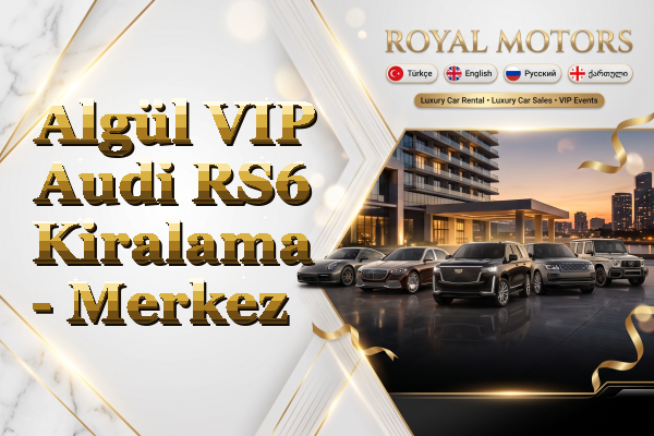 Algül VIP Audi RS6 Kiralama - Merkez