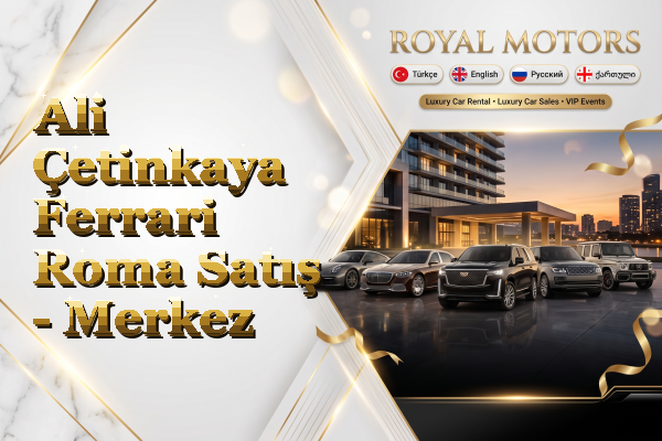 Ali Çetinkaya Ferrari Roma Satış - Merkez