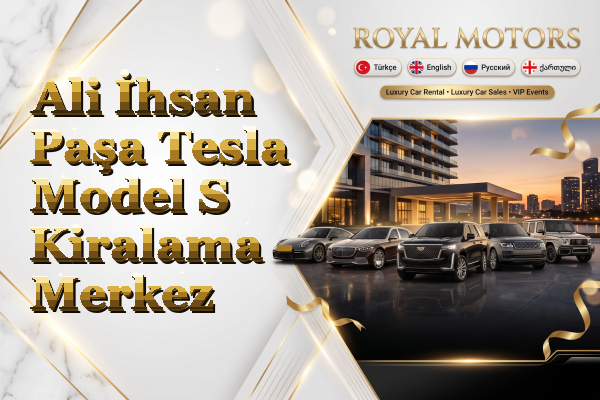 Ali İhsan Paşa Tesla Model S Kiralama - Merkez