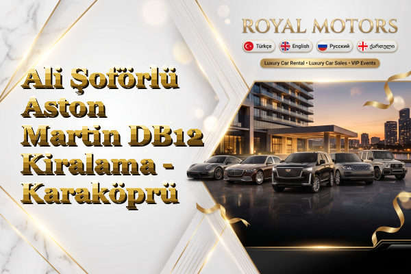 Ali Şoförlü Aston Martin DB12 Kiralama - Karaköprü