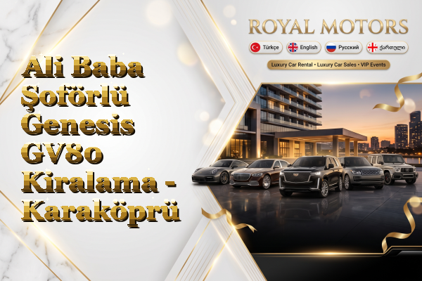 Ali Baba Şoförlü Genesis GV80 Kiralama - Karaköprü