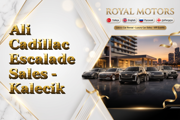 Ali Cadillac Escalade Sales - Kalecik