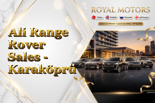 Ali Range Rover Sales - Karaköprü