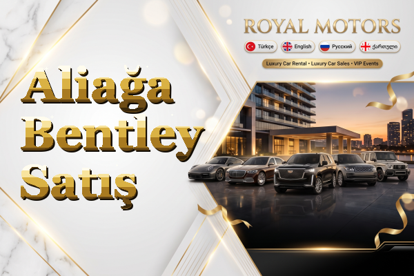 Aliağa Bentley Satış