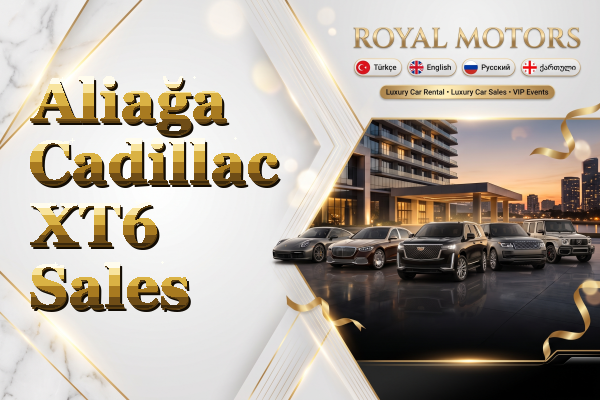 Aliağa Cadillac XT6 Sales