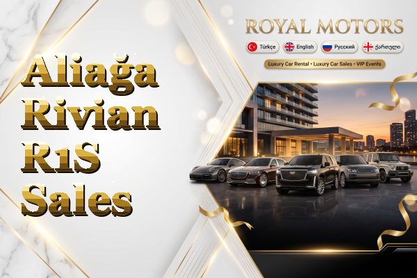 Aliağa Rivian R1S Sales