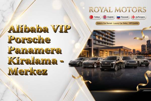 Alibaba VIP Porsche Panamera Kiralama - Merkez