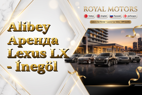Alibey Аренда Lexus LX - İnegöl