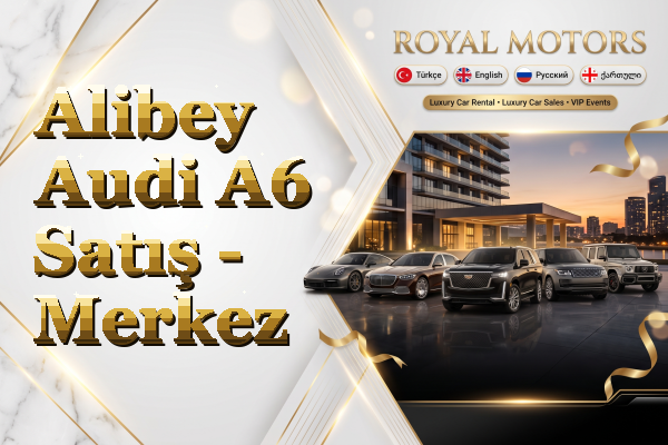 Alibey Audi A6 Satış - Merkez
