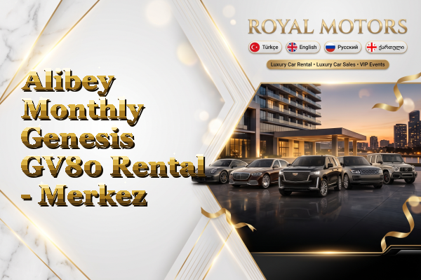 Alibey Monthly Genesis GV80 Rental - Merkez
