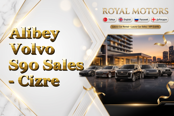 Alibey Volvo S90 Sales - Cizre