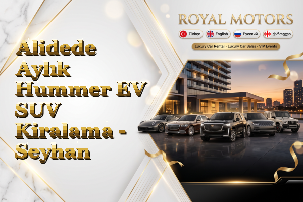 Alidede Aylık Hummer EV SUV Kiralama - Seyhan