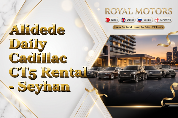 Alidede Daily Cadillac CT5 Rental - Seyhan