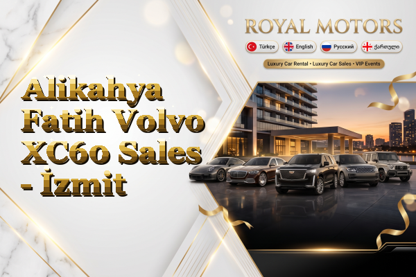 Alikahya Fatih Volvo XC60 Sales - İzmit