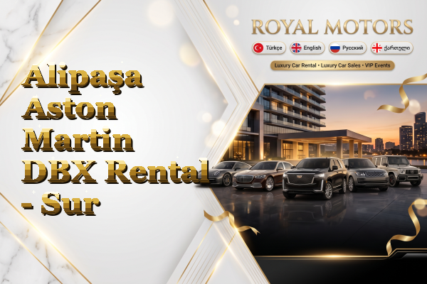 Alipaşa Aston Martin DBX Rental - Sur