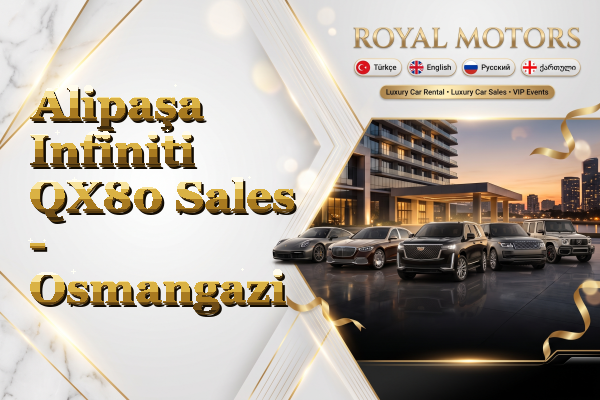 Alipaşa Infiniti QX80 Sales - Osmangazi