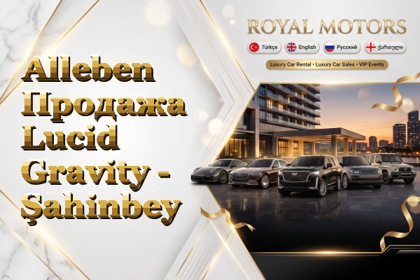 Alleben Продажа Lucid Gravity - Şahinbey