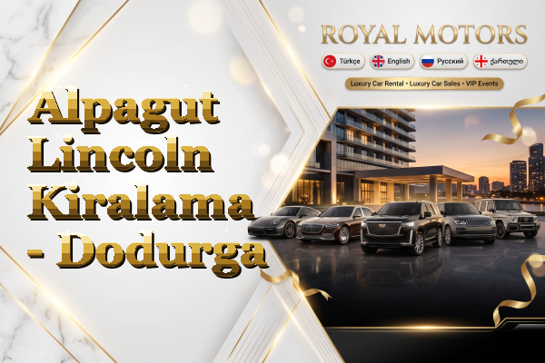 Alpagut Lincoln Kiralama - Dodurga