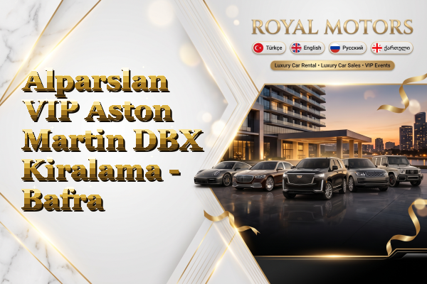 Alparslan VIP Aston Martin DBX Kiralama - Bafra