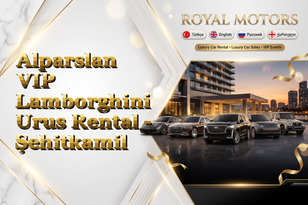 Alparslan VIP Lamborghini Urus Rental - Şehitkamil