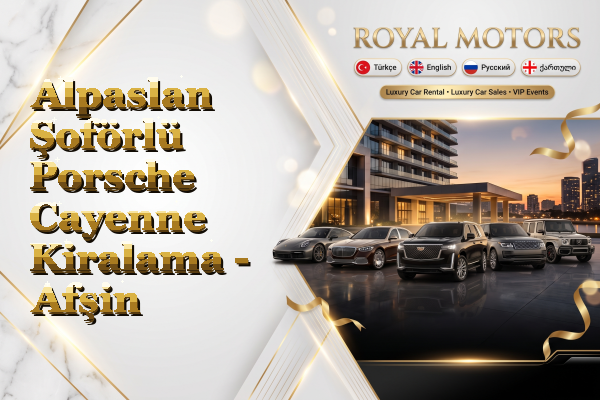 Alpaslan Şoförlü Porsche Cayenne Kiralama - Afşin