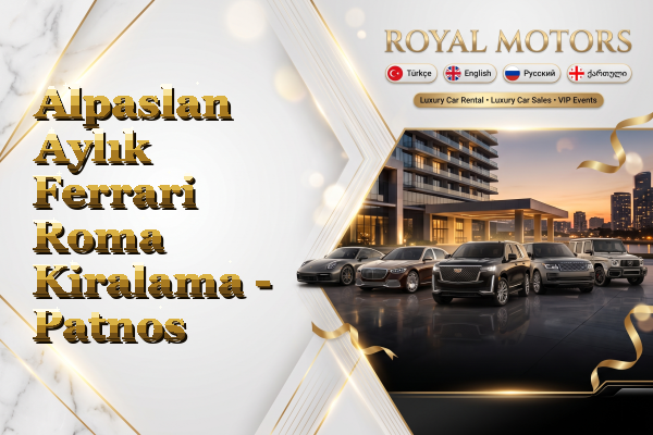 Alpaslan Aylık Ferrari Roma Kiralama - Patnos
