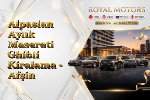 Alpaslan Aylık Maserati Ghibli Kiralama - Afşin