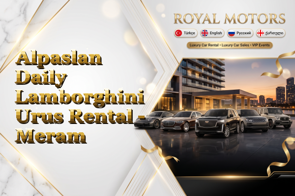 Alpaslan Daily Lamborghini Urus Rental - Meram