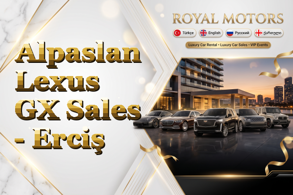 Alpaslan Lexus GX Sales - Erciş