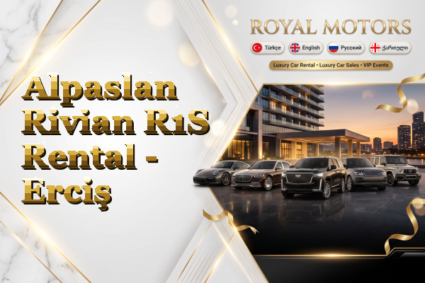 Alpaslan Rivian R1S Rental - Erciş