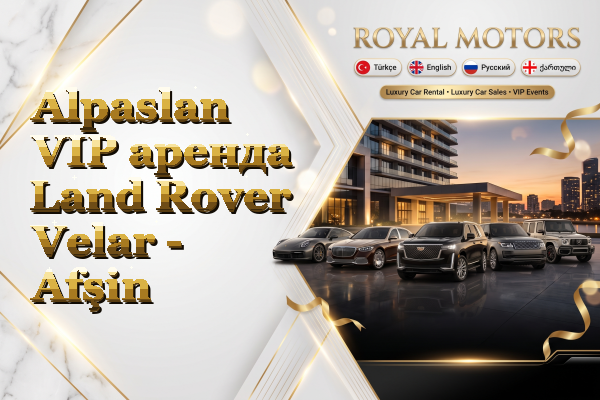Alpaslan VIP аренда Land Rover Velar - Afşin