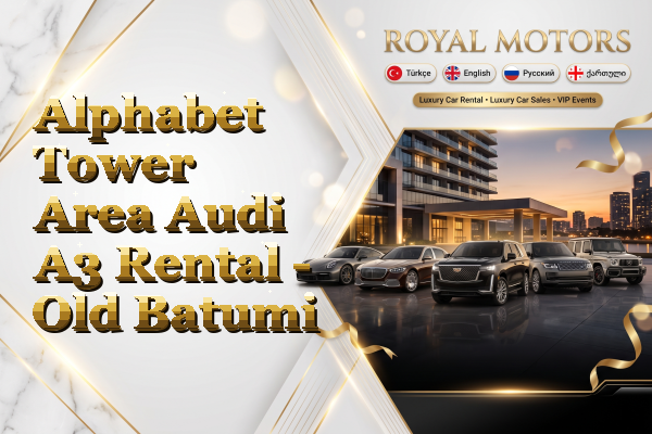 Alphabet Tower Area Audi A3 Rental - Old Batumi