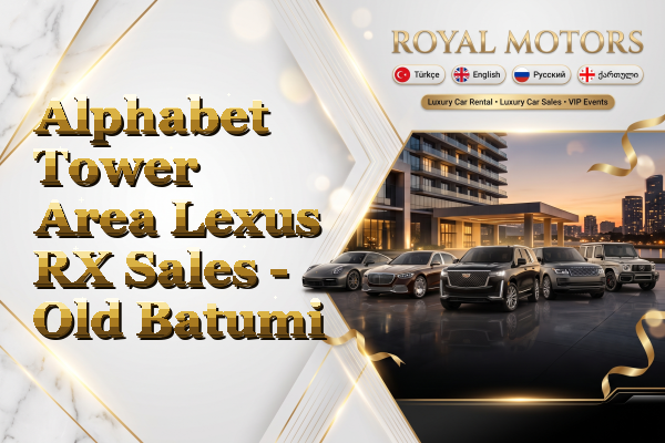 Alphabet Tower Area Lexus RX Sales - Old Batumi