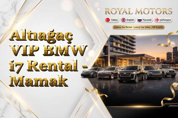Altıağaç VIP BMW i7 Rental - Mamak