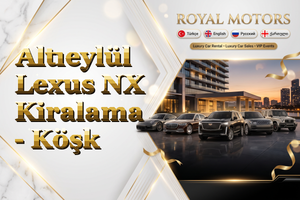 Altıeylül Lexus NX Kiralama - Köşk