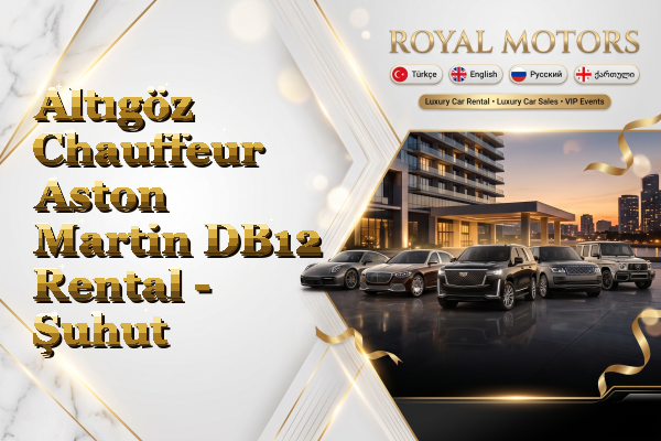 Altıgöz Chauffeur Aston Martin DB12 Rental - Şuhut