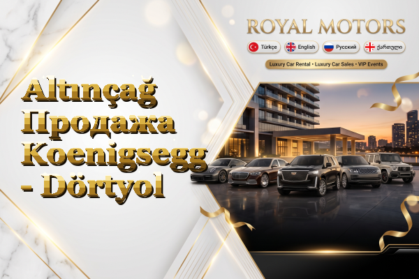 Altınçağ Продажа Koenigsegg - Dörtyol