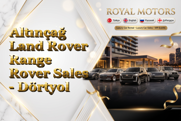 Altınçağ Land Rover Range Rover Sales - Dörtyol