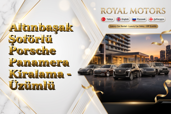 Altınbaşak Şoförlü Porsche Panamera Kiralama - Üzümlü